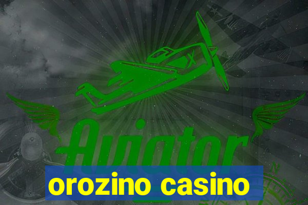 orozino casino